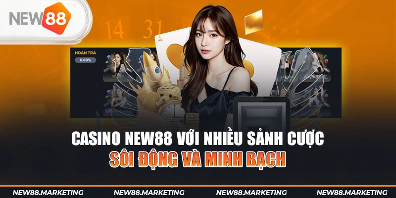 New88 44 Casino New88 với nhiều sảnh cược sôi động và minh bạch