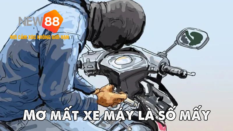 Mơ mất xe máy là số mấy