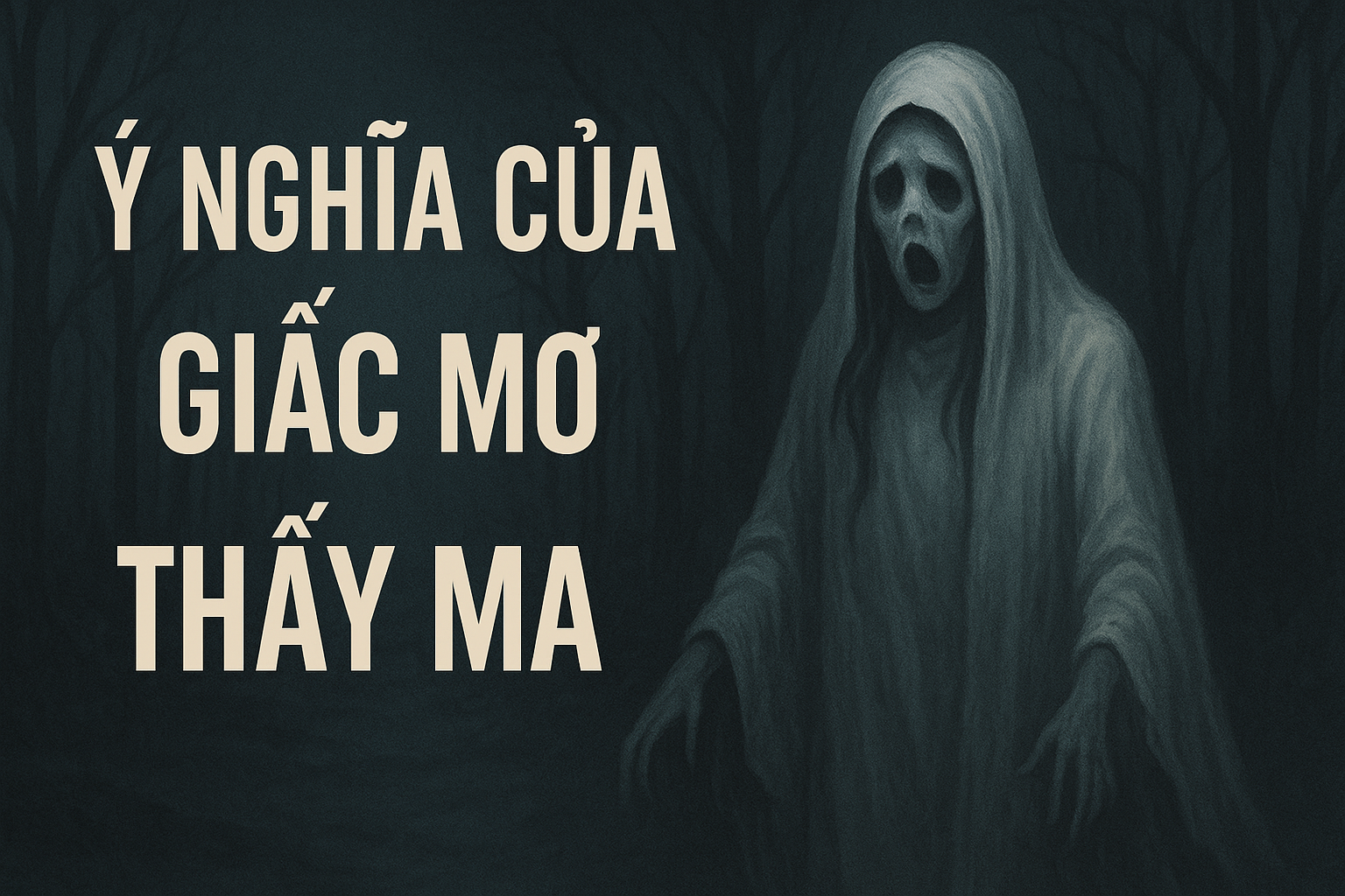 Ý nghĩa giấc mơ thấy ma